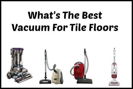 Best Vacuum For Tile Floors