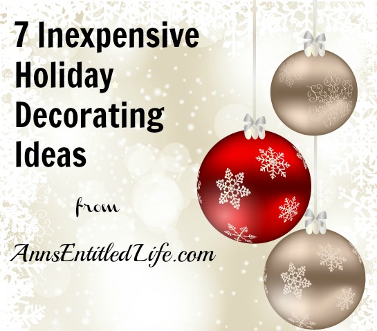 7 Inexpensive Holiday Decorating Ideas