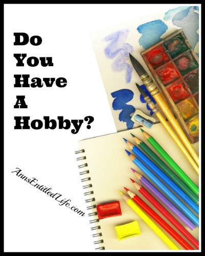 Do You Have A Hobby?