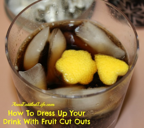 How To Dress Up Your Drink With Fruit Cut Outs. Hosting a party? Want something to dress up that glass of pop or adult cocktail? This is a cute, easy way to add some dash to that glass.