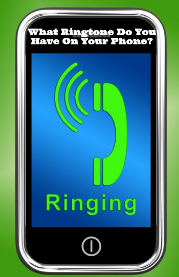 What Ringtone Do You Have On Your Phone?