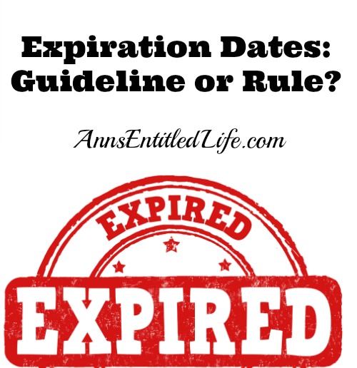 Expiration Dates: Guideline or Rule?