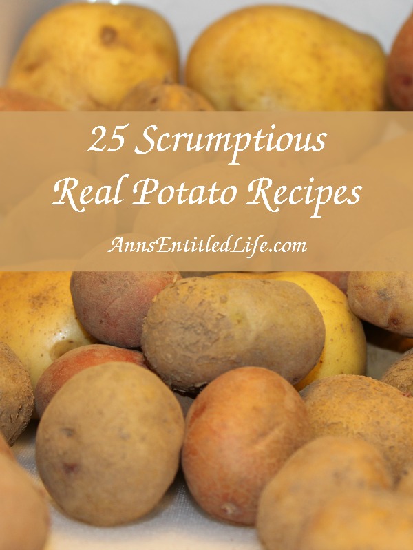 25 Scrumptious Real Potato Recipes. Smashed, mashed, scalloped or fried; enjoy your spuds in bold and delicious new ways with these 25 Scrumptious Real Potato Recipes!