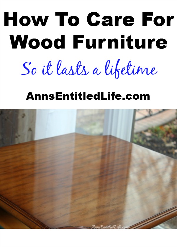 How To Care For Wood Furniture. Simple and easy step-by-step instructions on how to care for your wood furniture so it might last a lifetime! These expert tips will help keep your wood furniture looking beautiful.