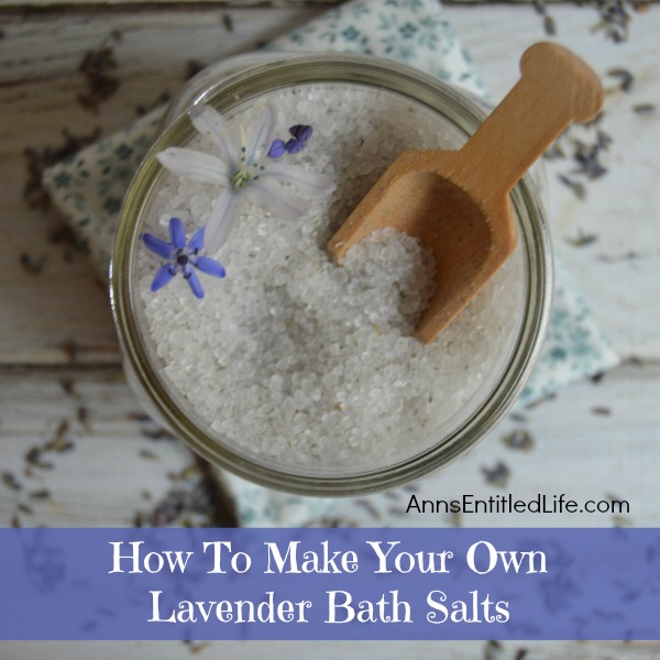 How To Make Your Own Lavender Bath Salts