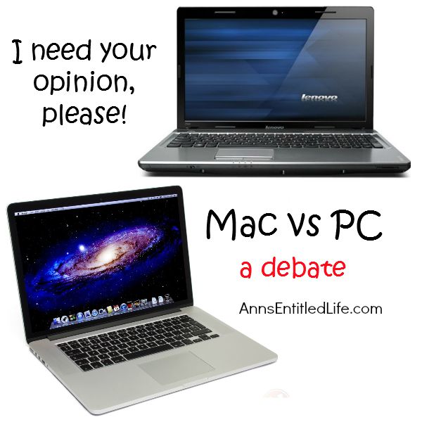 Mac vs PC; The MAC versus PC debate. Anyone want to weigh in? 