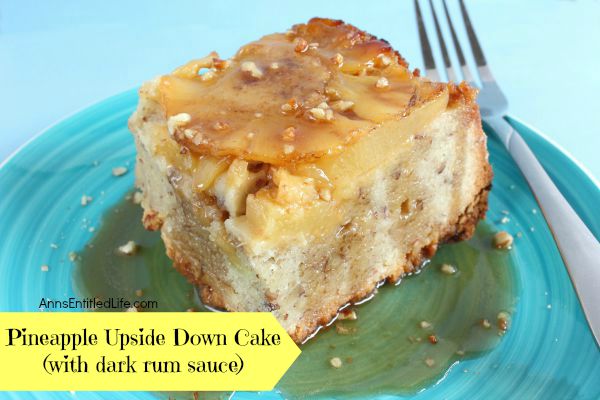 Pineapple Upside Down Cake Recipe; Old fashioned Pineapple Upside Down Cake finished with a dark rum sauce; there is nothing better for a snack or to finish off a meal, or a sweet treat for breakfast in the morning!