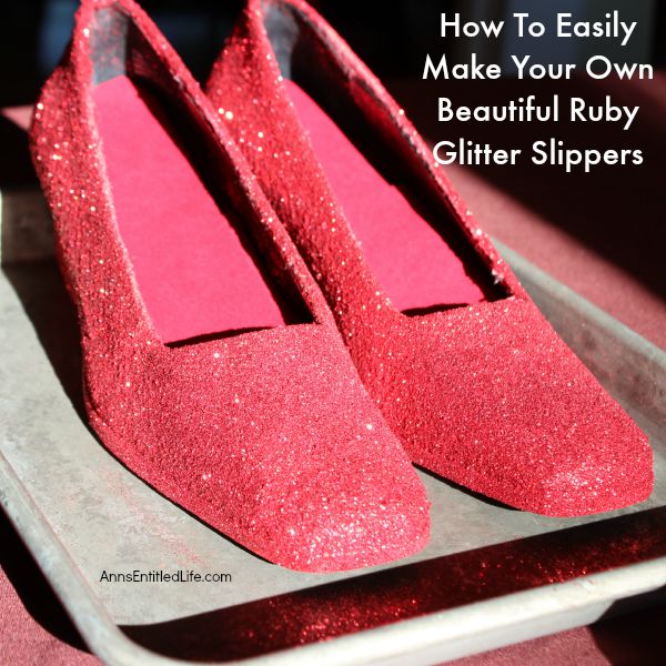 How To Easily Make Your Own Beautiful Ruby Glitter Slippers; ever wanted to own Dorthy from the Wizard of Oz Ruby Slippers? Well now you can make your own ruby slippers employing these simple step by step instructions. Using these easy how-to instructions you can make your own inexpensive, beautiful ruby red slippers with glitter and paint to for wear or for decor.  Also included, how to make your own glitter sneakers! You will love them!