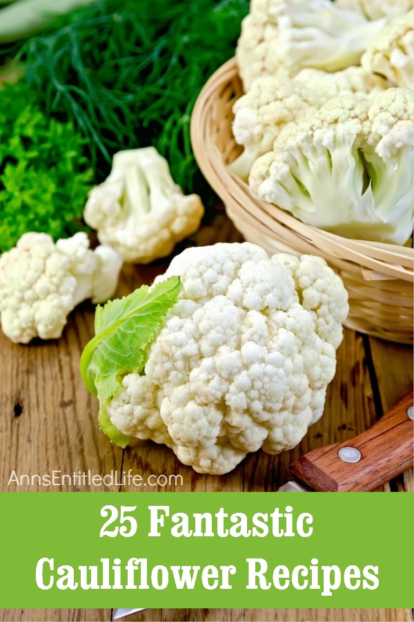 25 Fantastic Cauliflower Recipes; Perk up plain cauliflower with one of these 25 fantastic cauliflower recipes. From soups to casseroles, biscuits to fritters, there is a cauliflower recipe on this list sure to please even the most finicky eater!