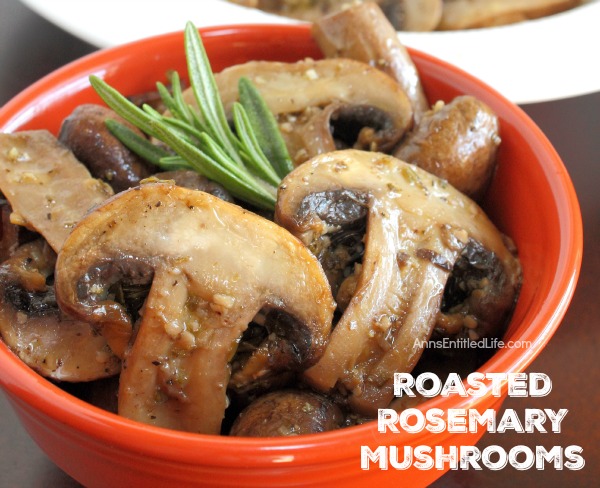 This Roasted Rosemary Mushrooms recipe is a wonderful accompaniment to chicken, beef, lamb and more. This delicious mushroom side dish is a great way to jazz up boring mushrooms taking your meal to a whole new level.