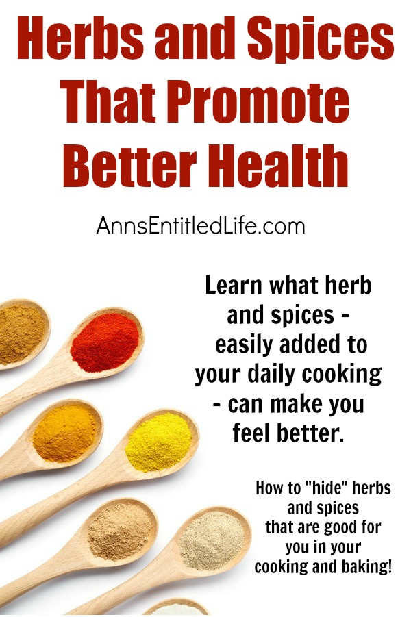Herbs and Spices That Promote Better Health. Here are gathered here 10 favorite medicinal herbs and spices that can be mixed into your favorite foods and drinks to help promote better health!