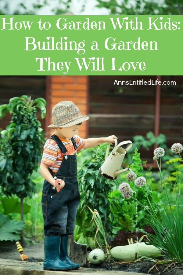 How to Garden With Kids: Building a Garden They Will Love. How to plant a garden your children will love with these wonderful gardening ideas for kids. Teach your children how to garden by planting a garden they can help with, nurture, and grow to love. Here are some gardening tips for gardening with kids, so the gardening learning experience is fun, educational, and fabulous!