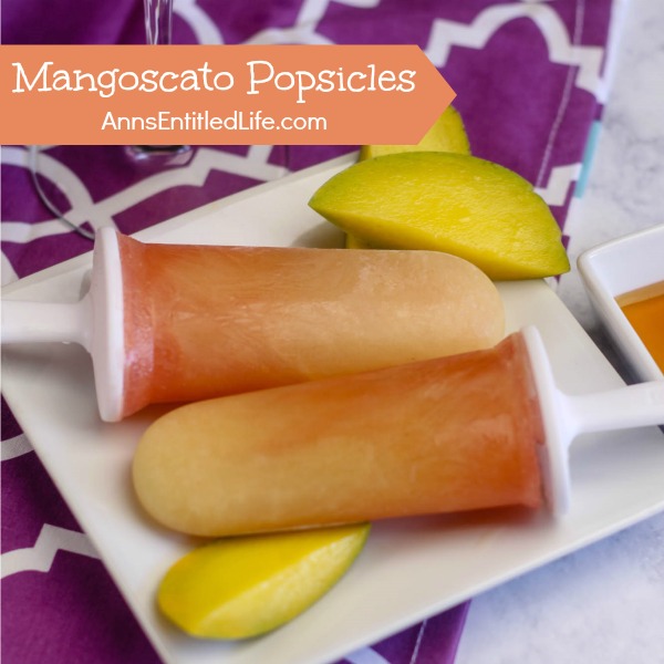 Mangoscato Popsicles Recipe. A delicious, cool and fun ice pop dessert and libation in one. These Mangoscato Popsicles are a special sweet and tasty treat for adults on a hot summer day!