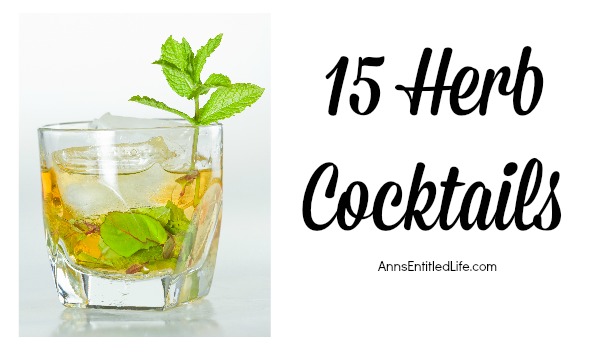 15 Herb Cocktails. Fresh herbs add beauty, interest and flavor, enhancing the drink experience. Here are 15 herb cocktails for you to enjoy.