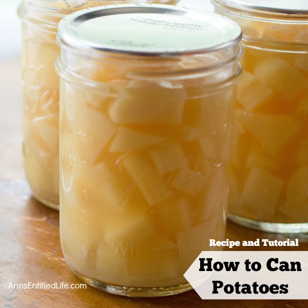Canned Potatoes Recipe. A super easy home canning recipe with step by step tutorial photographs on how to can potatoes. In under an hour you can preserve your harvest of potatoes to enjoy year-round.
