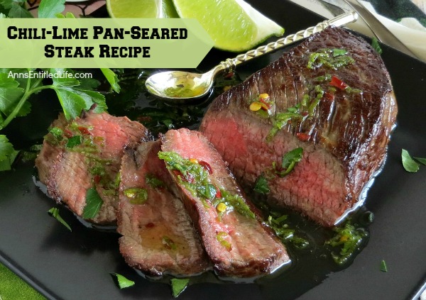 Chili-Lime Pan-Seared Steak Recipe. This Chili-Lime Pan-Seared Steak Recipe is unique and delicious. The bright, citrusy chili-lime oil enhances the flavor of your steak beautifully. And, the pop of heat is a nice surprise on the palate. This recipe may be doubled or quadrupled to serve a a larger number of people.