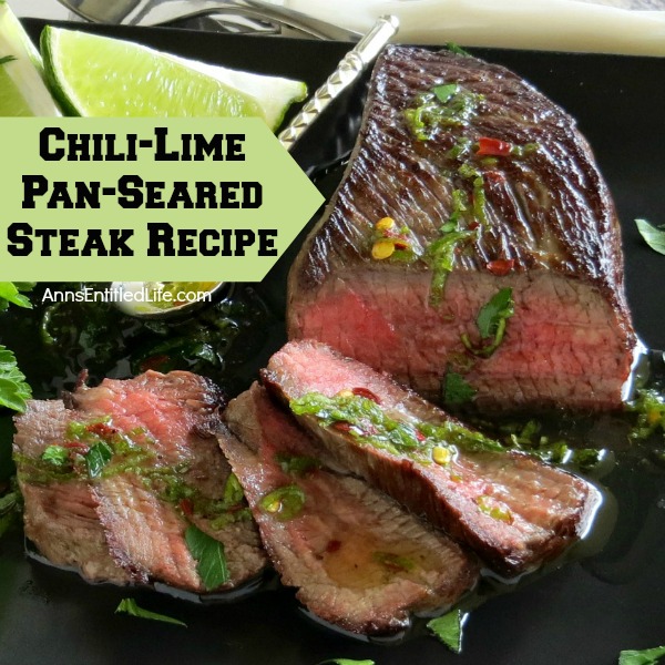 Chili-Lime Pan-Seared Steak Recipe. This Chili-Lime Pan-Seared Steak Recipe is unique and delicious. The bright, citrusy chili-lime oil enhances the flavor of your steak beautifully. And, the pop of heat is a nice surprise on the palate. This recipe may be doubled or quadrupled to serve a a larger number of people.
