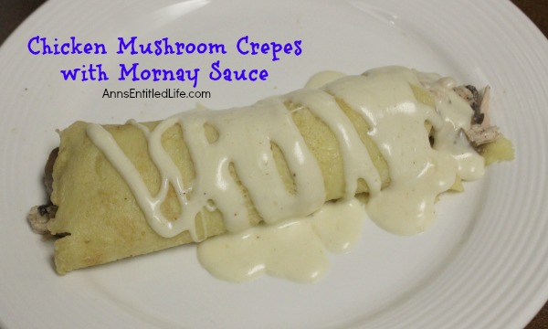 Chicken Mushroom Crepes with Mornay Sauce. A delicious chicken mushroom filling wrapped by a light and airy crepe, topped with Mornay sauce makes a wonderful breakfast or different lunch or dinner entree. Try this wonderful Chicken Mushroom Crepes with Mornay Sauce Recipe tonight!