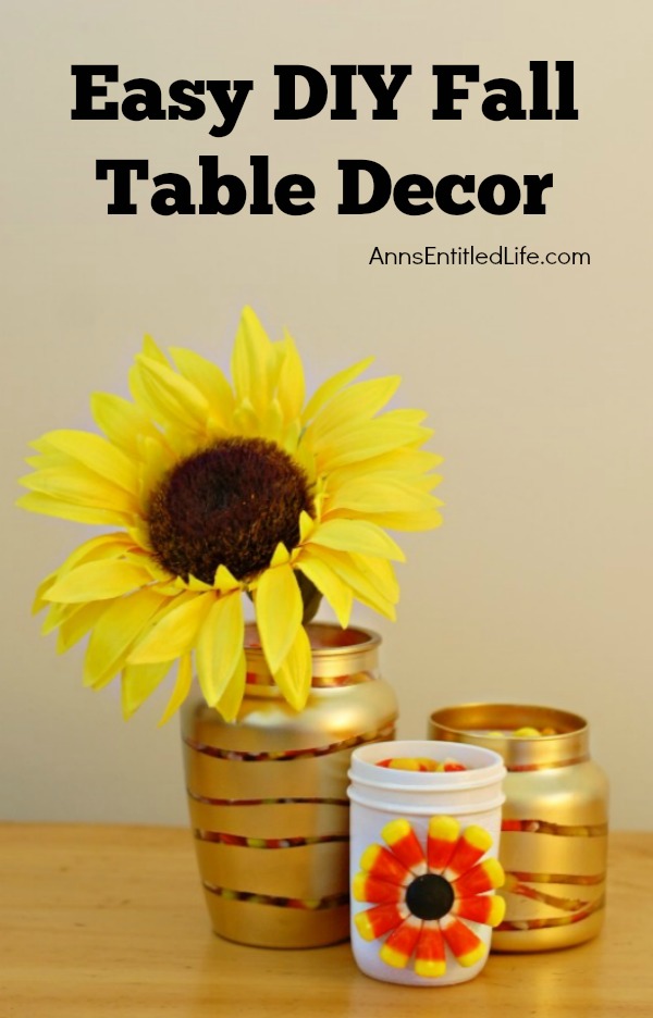 Easy DIY Fall Table Decor. Seasonal decor does not need to be expensive or time consuming to achieve. This easy to make, do it yourself autumn table decor features mason jars, vases and sunflowers which comes together quickly, is highly customizable and simple to make. Just perfect for the fall months!