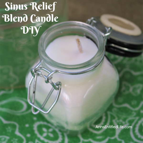 Sinus Relief Blend DIY Candle. Help clear those sinuses with this wonderful smelling homemade candle. A fast and easy to make candle tutorial.