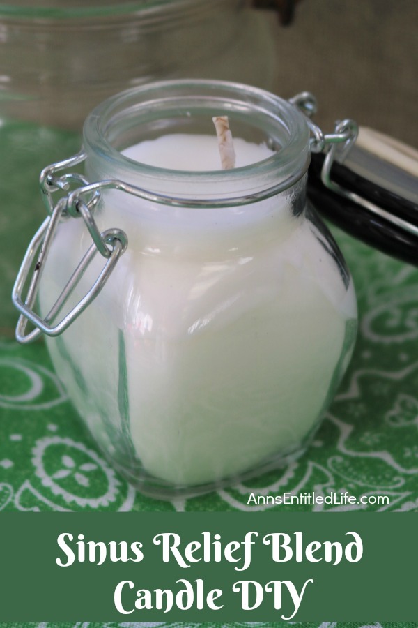 Sinus Relief Blend DIY Candle. Help clear those sinuses with this wonderful smelling homemade candle. A fast and easy to make candle tutorial.