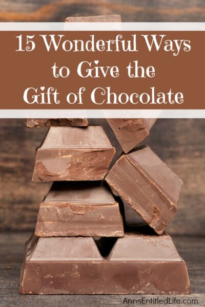 15 Wonderful Ways to Give the Gift of Chocolate