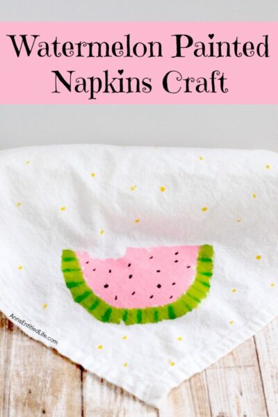 Watermelon Painted Napkins Craft