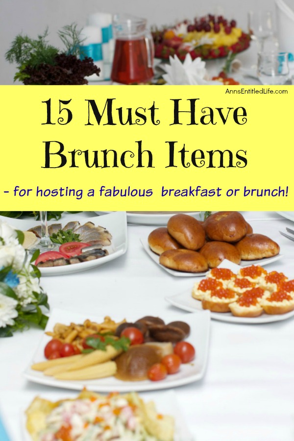 15 Must Have Brunch Items. One of the best places for brunch is your very own kitchen or dining room table. This list of must-have brunch items will help make your next home brunch turn out fabulous!