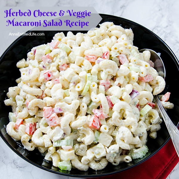 Herbed Cheese and Veggie Macaroni Salad Recipe. If you like macaroni salad you will absolutely love this herbed cheese version. Just a little bit of something “extra” gives a new twist to an old standard. You can make this without herbed mozzarella and still have an “herbed” dish as there is dried dill in the recipe. Try it, you'll like it!