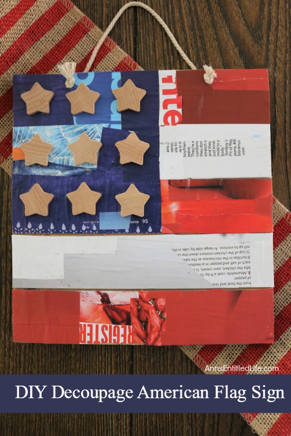 This DIY Decoupage American Flag Sign can be hung on your front door or inside your home or displayed on your patio for Independence Day - or anytime really since it is an 