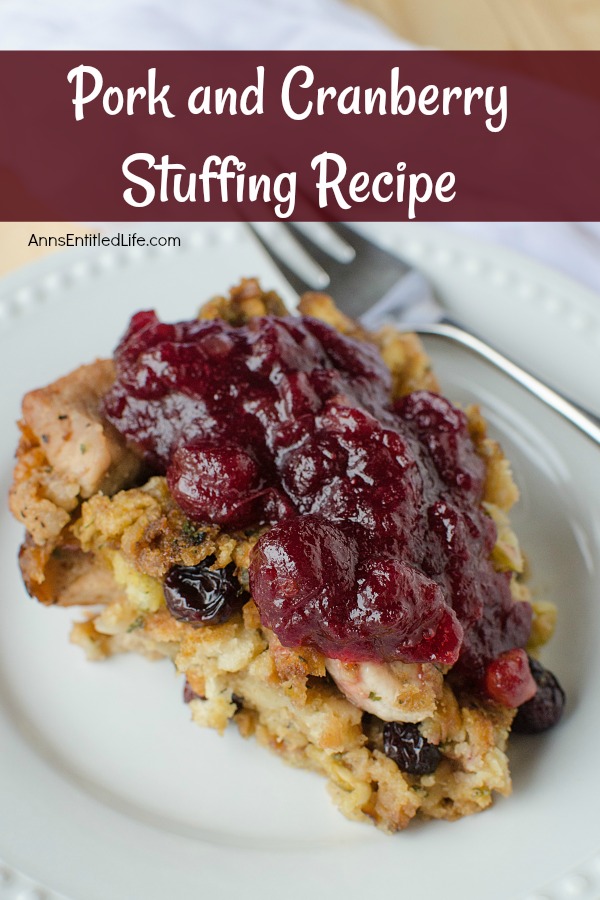 Pork and Cranberry Stuffing Recipe. A scrumptious, easy to make holiday stuffing your family and guests are sure to enjoy. Mixing the great taste of pork and cranberry, this slightly sweet dressing is a great compliment to your ham or turkey dinner.