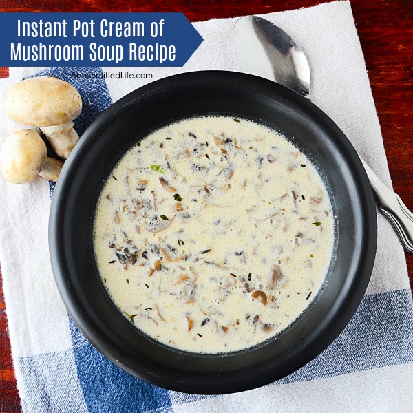 Instant Pot Cream of Mushroom Soup Recipe. Easy to make, totally delicious, this instant pot cream of mushroom soup so good. The creamy goodness of this mushroom soup will have your family asking for seconds!