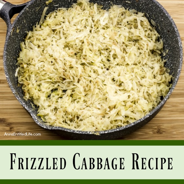 Frizzled Cabbage Recipe. This Frizzled Cabbage Recipe will make cabbage lovers out of everyone! Easy to make, the sautéing brings out the flavor and makes your cabbage oh so sweet.  I was not a cabbage fan before this frizzled cabbage recipe, and now I love cabbage!