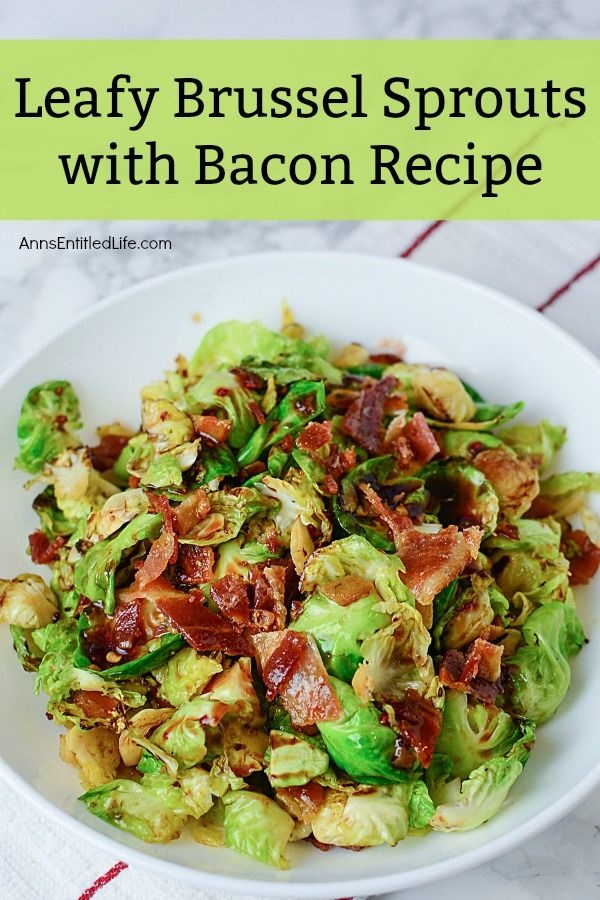 Leafy Brussels Sprouts with Bacon Recipe. If you enjoy Brussels sprouts, I bet you will love this easy to make leafy Brussels sprouts and bacon recipe. Easy to make, this delicious Brussels sprouts recipe comes together quickly and easily for a perfect fall/winter side dish. This pairs well with chicken, pork, turkey, or ham! Simply a fantastic autumn side dish recipe the entire family will love.