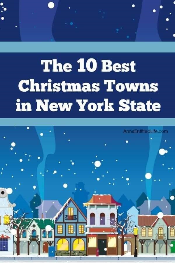 10 Best Christmas Towns in New York State. While we may take it for granted sometimes, those of us who live in New York State know that it is a magical place to live during the holidays.  Whether you are a New York resident, or you are visiting for the holidays, you can find some pretty amazing places to visit here in the Empire State.