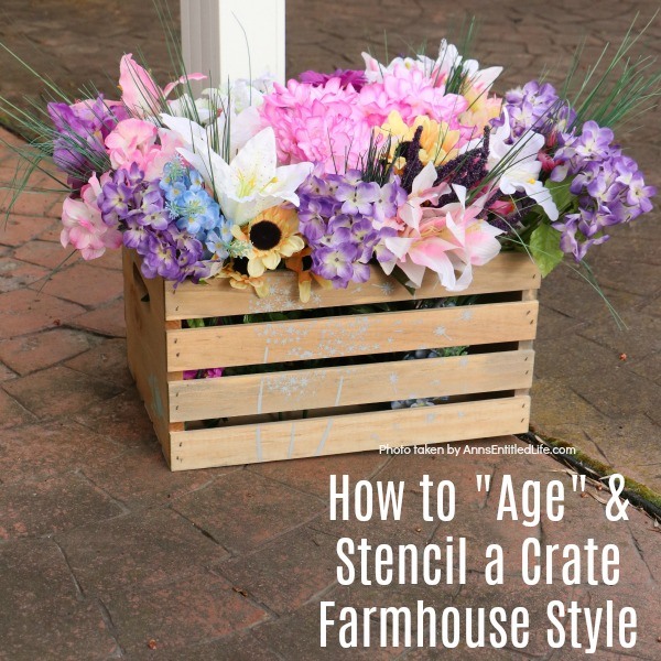 Farmhouse Décor: Age and Stencil a Crate. This easy step-by-step tutorial will give a beautiful weathered look to a new crate. Learn how to 