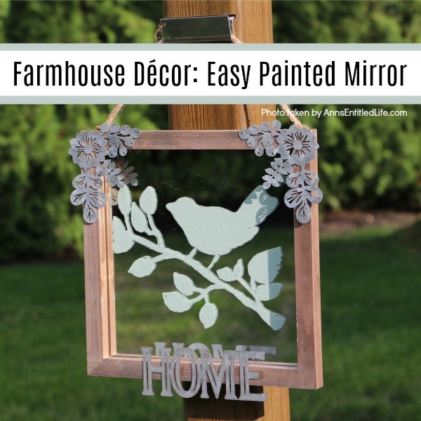 Farmhouse Décor: Easy Painted Mirror. This sweet little painted mirror is easy to make, rustic décor. Great for indoor or outdoor decorating, this DIY farmhouse style painted mirror fills in that small area of open wall space perfectly. This step-by-step tutorial will show you exactly how to make this simple painted mirror project inexpensively.