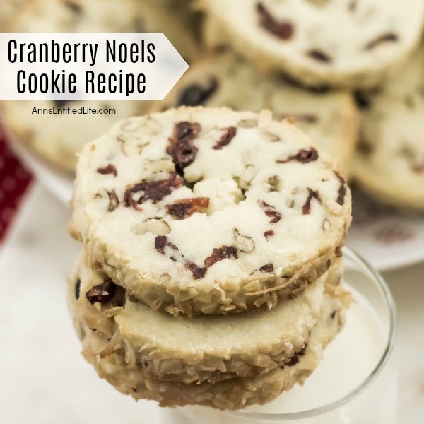 Cranberry Noels Cookie Recipe. Slightly chewy, slightly crunchy, and  totally delicious, these Cranberry Noels Cookies are a wonderful holiday cookie, perfect for a snack, after dinner dessert, or as a welcome addition to a holiday cookie tray.