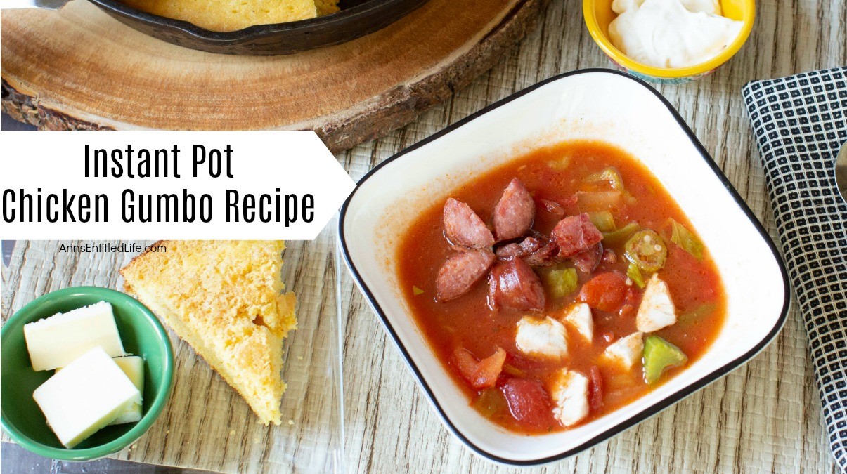 Instant Pot Chicken Gumbo Recipe Ann's Entitled Life