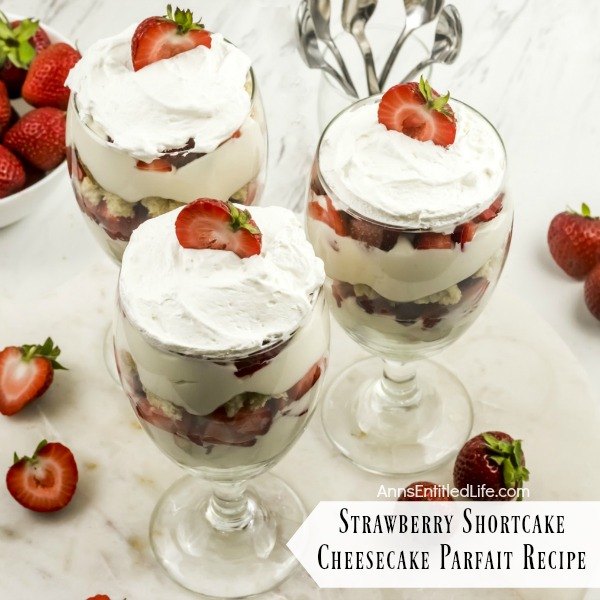 Strawberry Shortcake Cheesecake Parfait Recipe. This easy-to-make, from scratch, strawberry shortcake cheesecake parfait comes together in no time flat! Your friends and family will love this tasty delight. A fantastic dessert or snack any time of the year, this terrific strawberry parfait recipe is a party for your taste buds.
