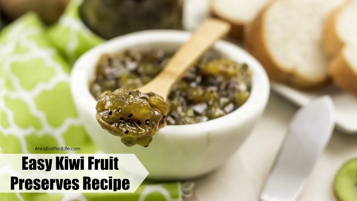 Easy Kiwi Fruit Preserves Recipe Ann's Entitled Life