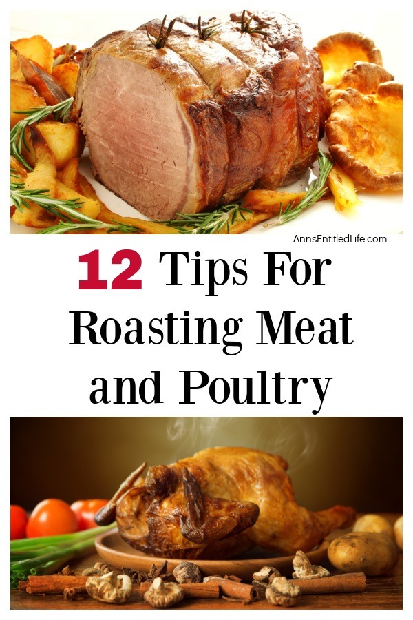 12 Tips For Roasting Meat and Poultry. Enjoy succulent meats, crispy and flavorful skins, and perfectly cooked roasts when you utilize these 12 Tips For Roasting Meat and Poultry. Your dinner never tasted so good.