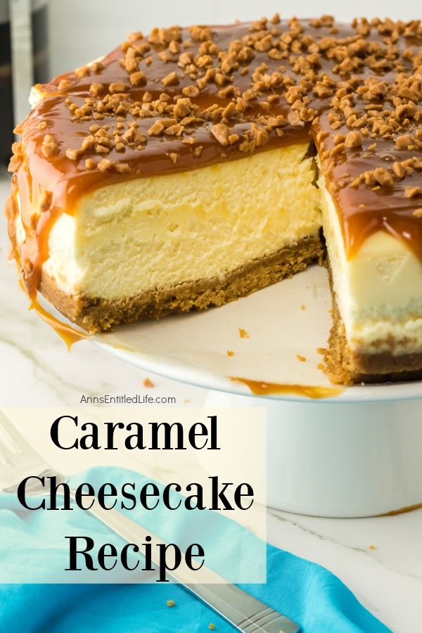 https://www.annsentitledlife.com/wp-content/uploads/2023/01/caramel-cheesecake-recipe-vertical-03.jpg